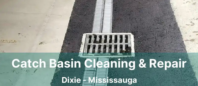  Catch Basin Cleaning & Repair Dixie - Mississauga