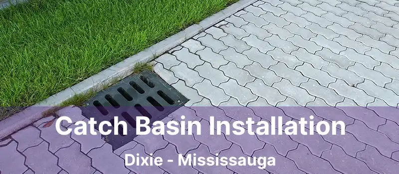  Catch Basin Installation Dixie - Mississauga