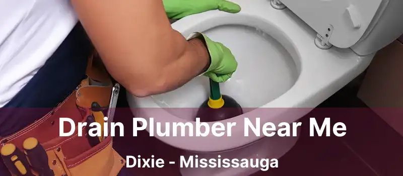  Drain Plumber Near Me Dixie - Mississauga